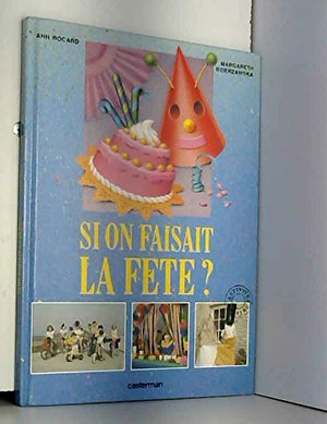 Si on faisait la fête ?