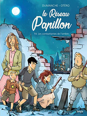 Le réseau Papillon - Les combattantes de l'ombre