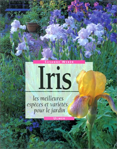 Iris, les meilleures espèces et variétés pour le jardin