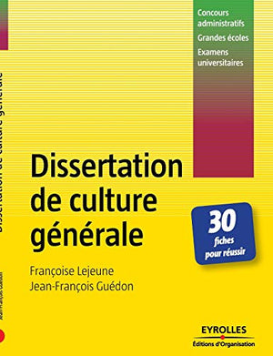 Dissertation de culture générale: 30 fiches pour réussir