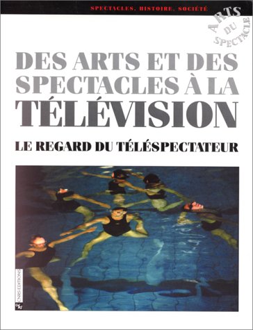 Des arts et des spectacles à la télévision : Le regard du téléspectateur
