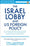 The Israel Lobby and US Foreign Policy