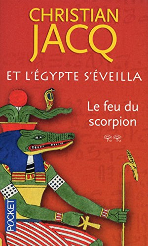 Et l'Egypte s'éveilla: Le feu du scorpion