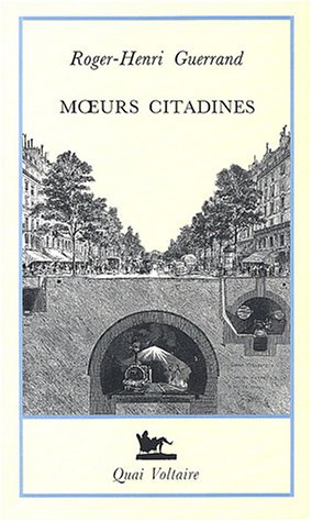 Moeurs citadines: Histoire de la culture urbaine XIXe-XXe siècles