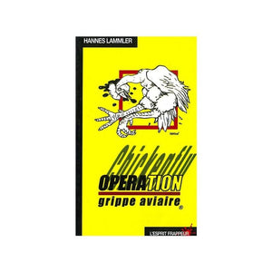 Chickenflu OPERA: Operation Grippe Aviaire, la rumeur et la peur dans la basse course aux oeufs d'or.