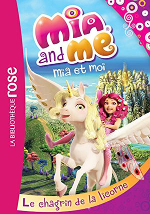 Mia et moi 07 - Le chagrin de la licorne