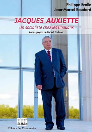 Jacques Auxiette: Un socialiste chez les Chouans