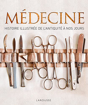 Médecine, histoire illustrée de l'Antiquité à nos jours