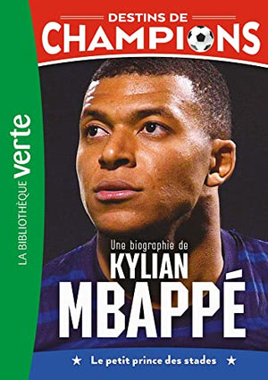 Une biographie de Kylian Mbappé