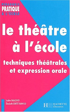 Le Théâtre à l'école : Techniques théâtrales