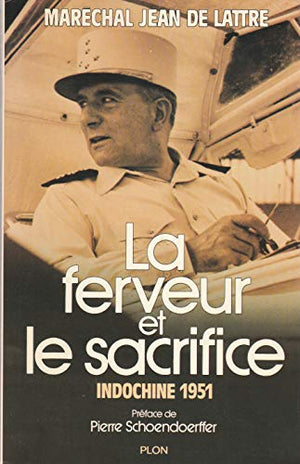 La Ferveur et le sacrifice: Indochine 1951