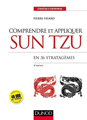 Comprendre et appliquer Sun Tzu - 4e éd. - En 36 stratagèmes: En 36 stratagèmes