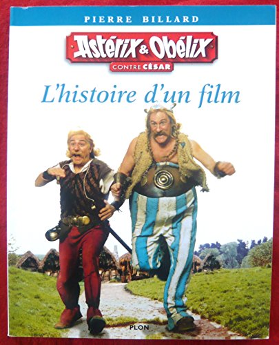 Astérix & Obélix contre César. L'histoire d'un film
