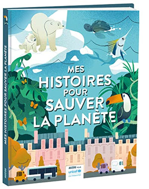 Mes histoires pour sauver la planète