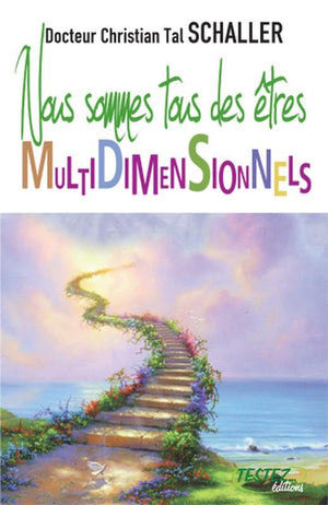 Nous sommes tous des êtres multidimensionnels