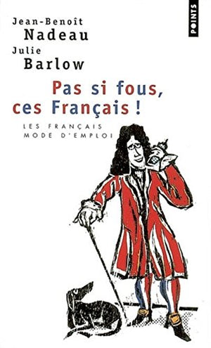 Pas si fous, ces Français !