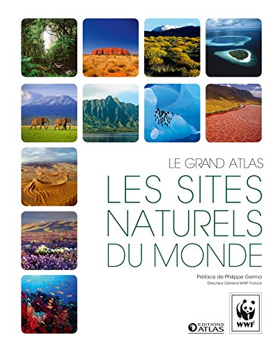 Grand Atlas WWF des sites naturels du monde
