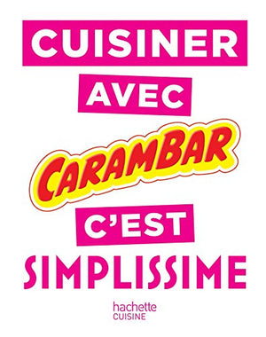 Cuisiner avec Carambar c'est simplissime