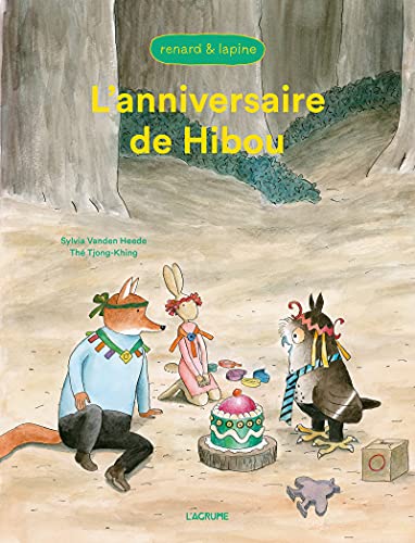 L'Anniversaire de Hibou - Renard et Lapine - Album - Dès 3 ans