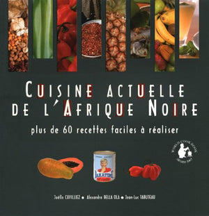 Cuisine actuelle de l'Afrique Noire