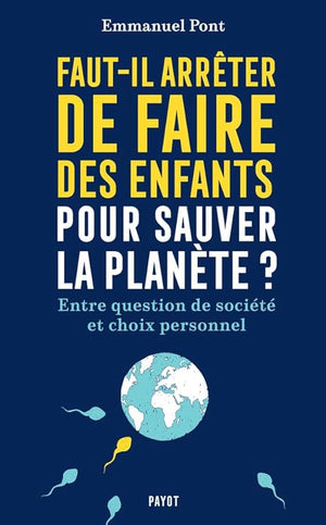 Faut-il arrêter de faire des enfants pour sauver la planète ?