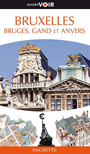 Bruxelles, Bruges, Gand et Anvers