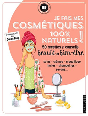 Je fais mes cosmétiques 100 % naturels !