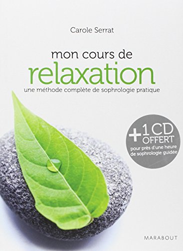 Mon cours de relaxation : Une méthode complète de sophrologie pratique (CD inclus)