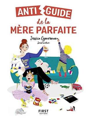 Antiguide de la mère parfaite