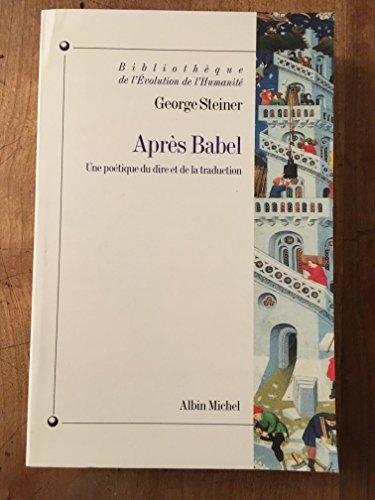 Après Babel : Une poétique du dire et de la traduction