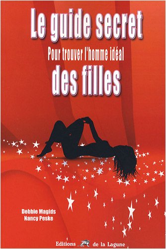 Le guide secret des filles pour trouver l'homme idéal