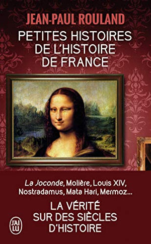 Petites histoires de l'Histoire de France