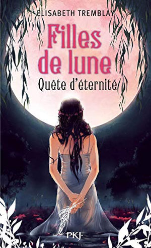 Filles de lune : Quête d'éternité