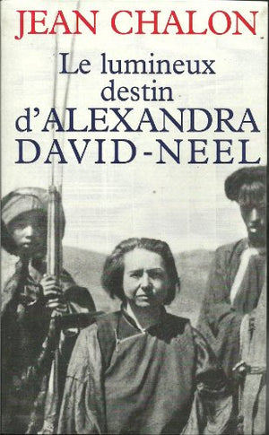 Le lumineux destin d'Alexandra David-Néel