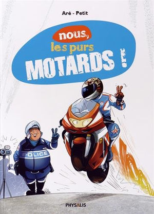 Nous, les purs motards !