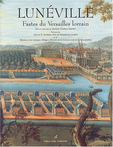 Lunéville: Fastes du Versailles lorrain