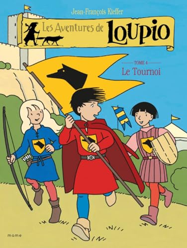 Les Aventures de Loupio, tome 4 : Le Tournoi