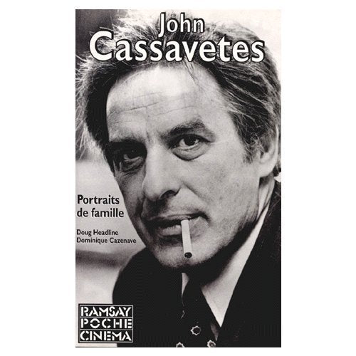 JOHN CASSAVETES. Portraits de famille