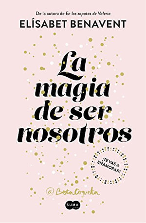 La magia de ser nosotros (Bilogía Sofía 2) (SUMA)