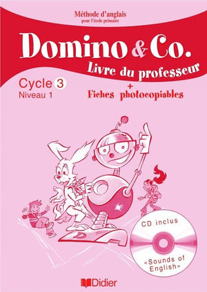 Domino and Co cycle 3 niveau 1 - Guide pédagogique + fiches photocopiable + CD sons