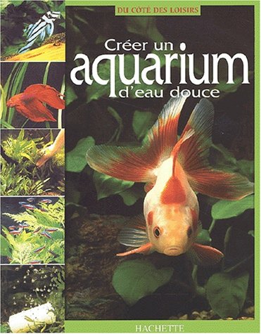 Créer un aquarium d'eau douce