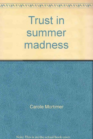 Trust in Summer Madness