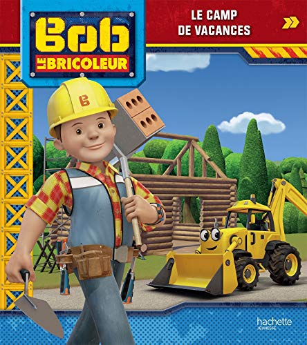 Bob le Bricoleur - Le camp de vacances
