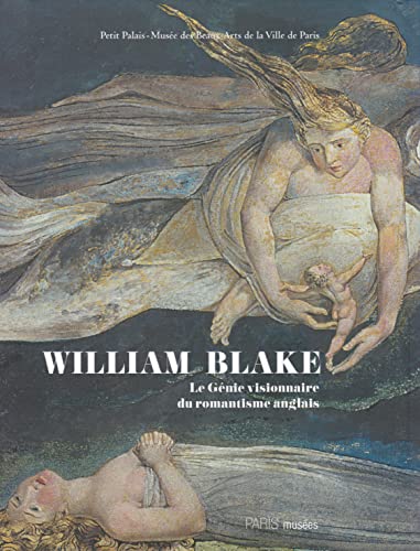 WILLIAM BLAKE - LE GENIE VISIONNAIRE DU ROMANTISME ANGLAIS