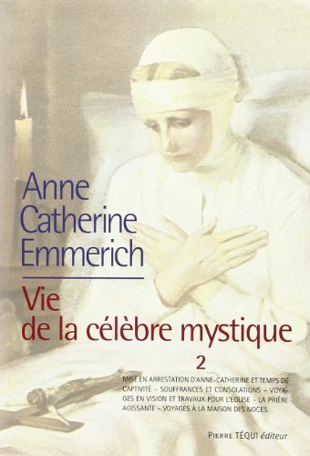 Vie d'Anne-Catherine Emmerich : Tome 2, 1819-1824