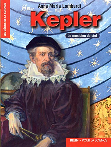 Kepler (1571-1630): Le musicien du ciel