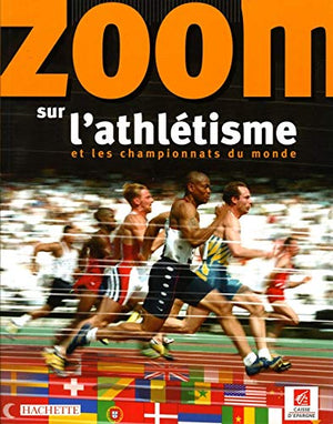 Zoom sur l'athlétisme et les championnats du monde