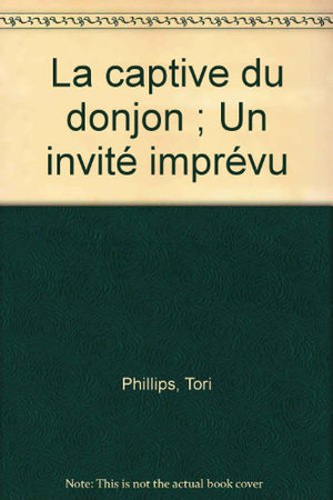 La captive du donjon ; Un invité imprévu