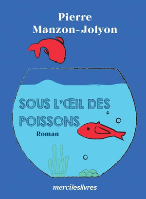 Sous l’oeil des poissons