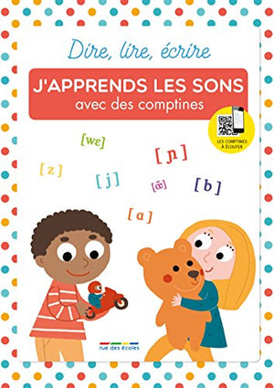 Dire, lire, écrire - J'apprends les sons avec des comptines